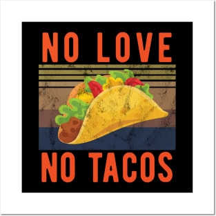 No Love No Tacos no love no tacos canada Posters and Art